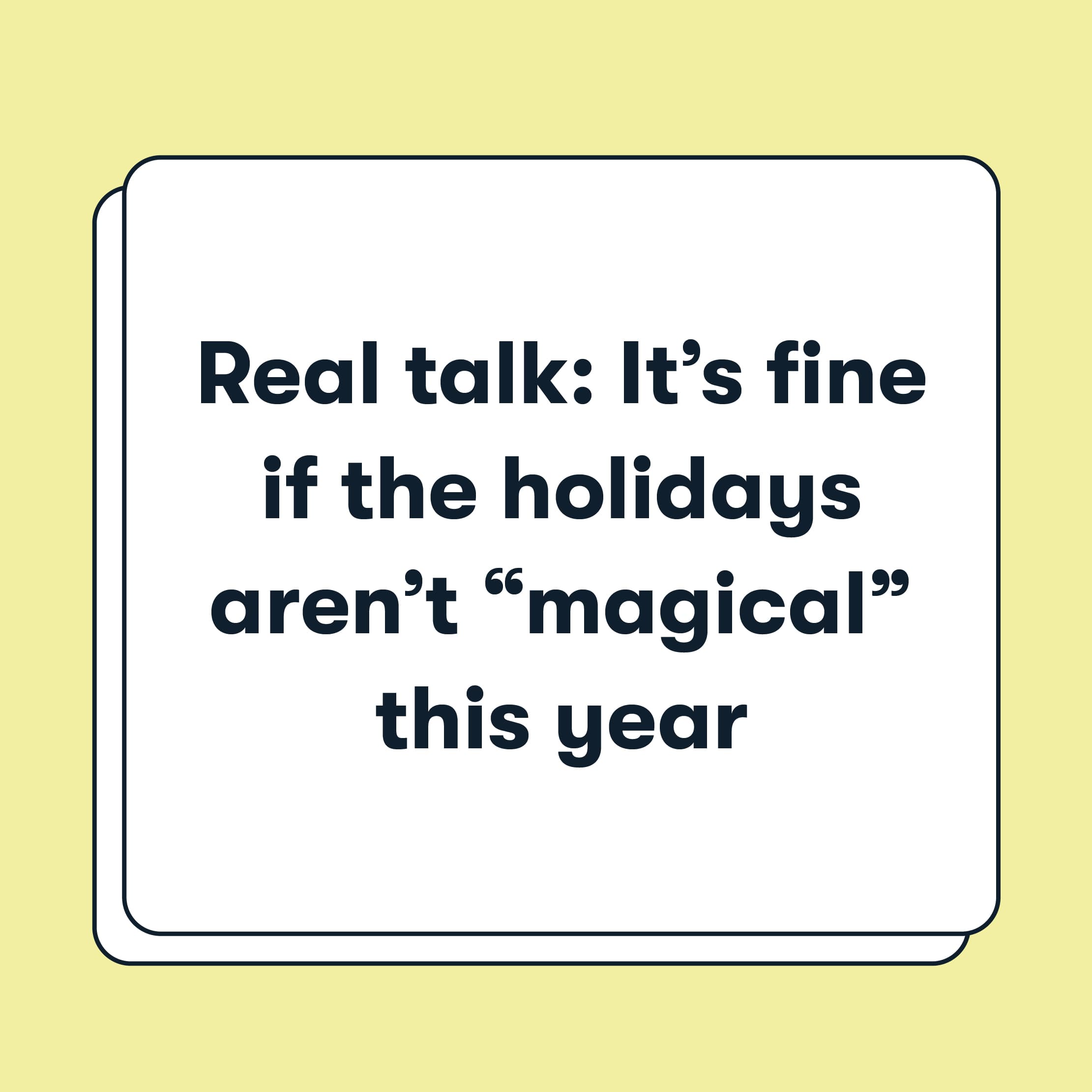 Real talk: it's fine if the holidays aren't magical this year